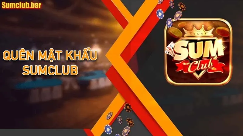 Một số nguyên nhân làm người chơi quên mật khẩu Sumclub